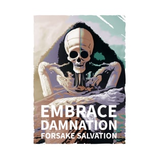 Fasbytes Horror Embrace damnation, forsake salvation. T-Shirt