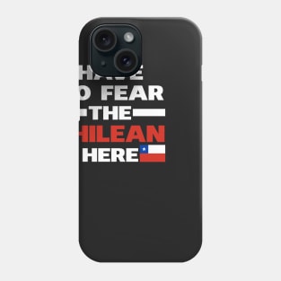 Have No Fear The Chilean Is Here Proud Phone Case