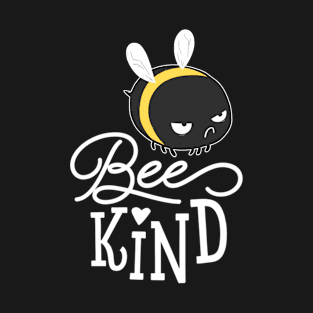 Bees Kind/ be kind quote design T-Shirt