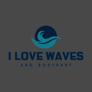 bodysurf and waves 2 T-Shirt