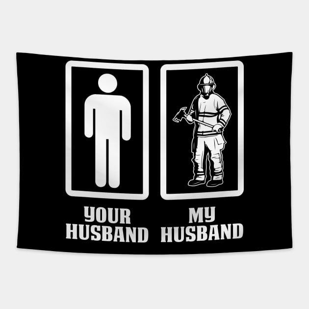 Your Husband My Husband-Firefighter T Shirt Tapestry by Murder By Text