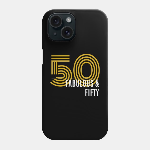 Fabulous and Fifty Phone Case by RioDesign2020