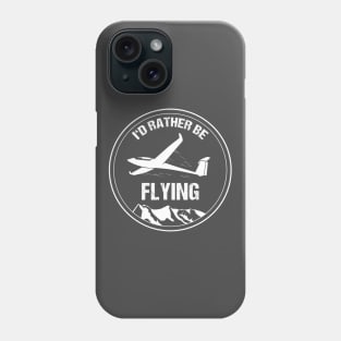 Glider I'd Rather be Flying Pilot T-Shirt Airplane Aviation Phone Case