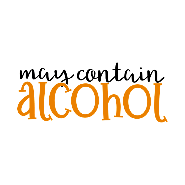 May contain alcohol by Coral Graphics