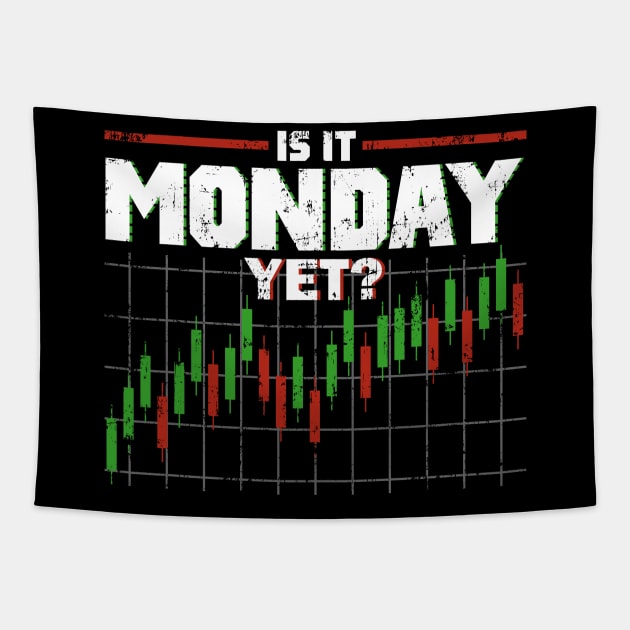 Is It Monday Yet Funny Stock Market Daytrader Tapestry by theperfectpresents