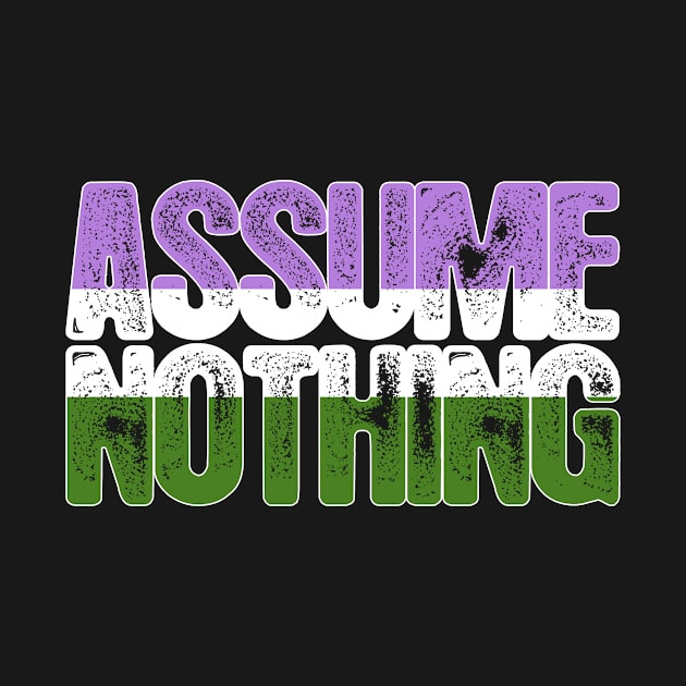 Genderqueer Pride Assume Nothing by wheedesign