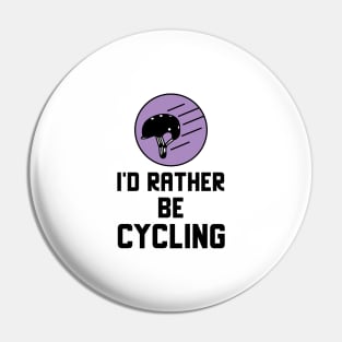 I'd Rather Be Cycling Pin