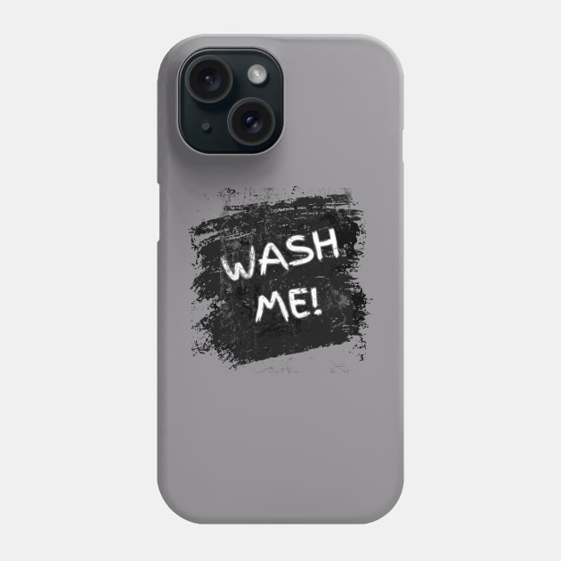 WASH ME! Phone Case by baseCompass