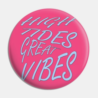 High Tides Great Vibes Summer Surf Text Pin