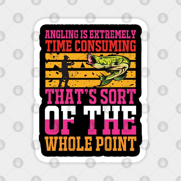 Angling is extremely time consuming that's sort of the whole point Magnet by CosmicCat