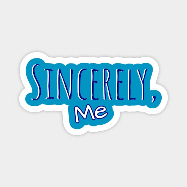 Sincerely, Me Magnet by On Pitch Performing Arts
