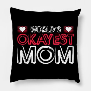 World s Okayest MOM Pillow