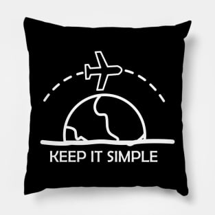 keep it simple ,Traveling is the spice of life. Pillow