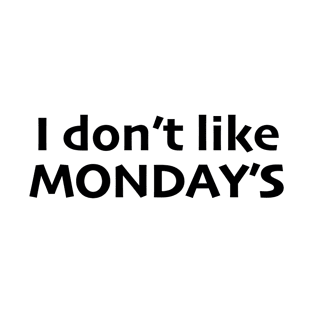 I Don't like Monday's T-Shirt