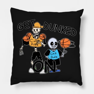 GET DUNKED ON! Pillow
