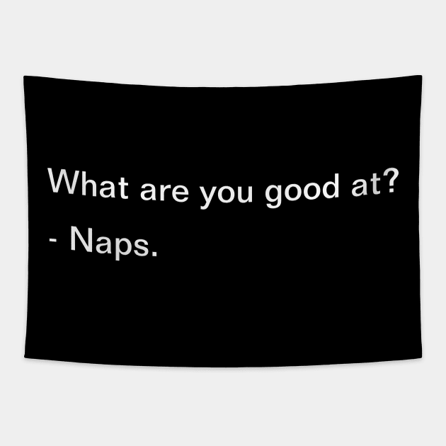 What Are You Good At? Naps - Funny Tapestry by SpHu24