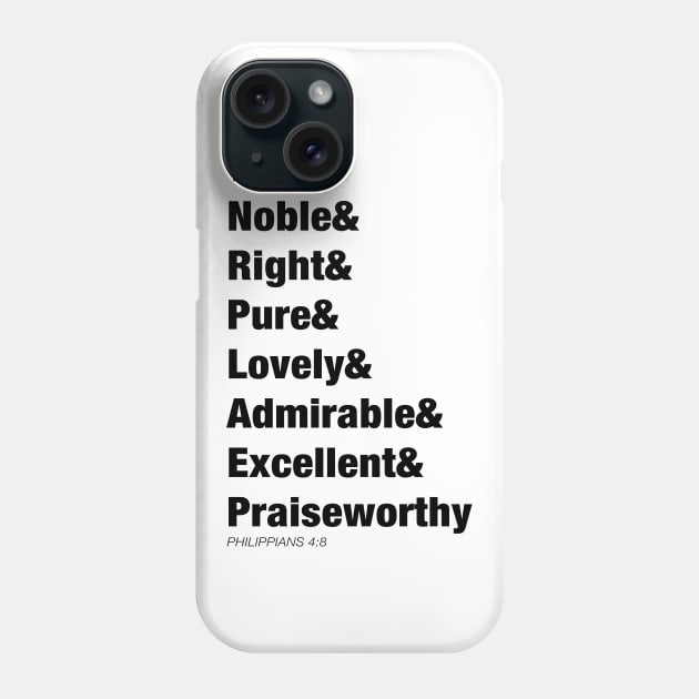 Philippians 4:8 tee "Whatever is true... whatever is lovely" bible verse Phone Case by KellyDesignCompany