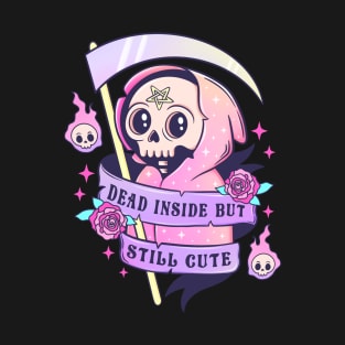 Dead inside but still cute!9 T-Shirt