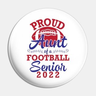 Proud Aunt Of A Football Senior 2022 Class Of School Player Pin