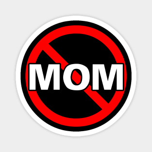 anti-mom Magnet