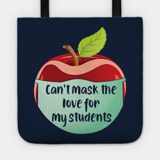 Can't mask the love for my students..teacher's gift Tote