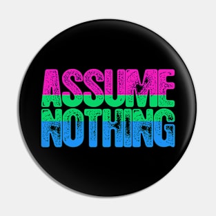 Polysexual Pride Assume Nothing Pin