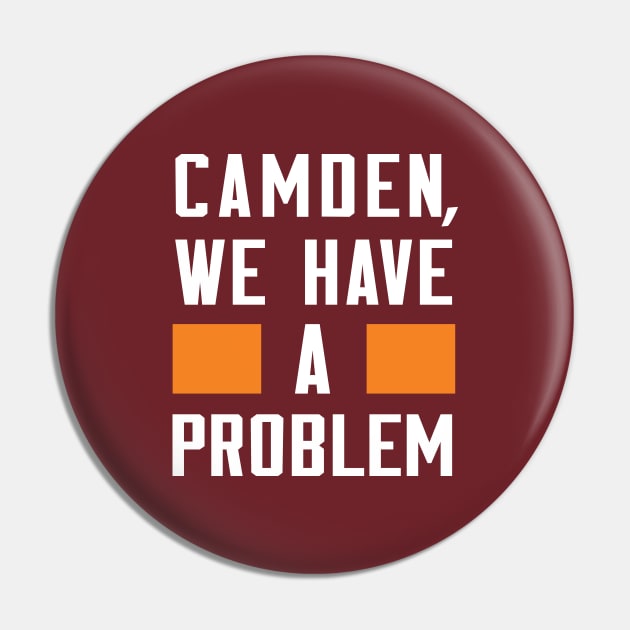 CAMDEN, WE HAVE A PROBLEM Pin by Greater Maddocks Studio