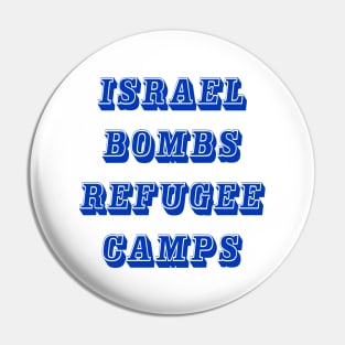 Israel Bombs Refugee Camps - Front Pin