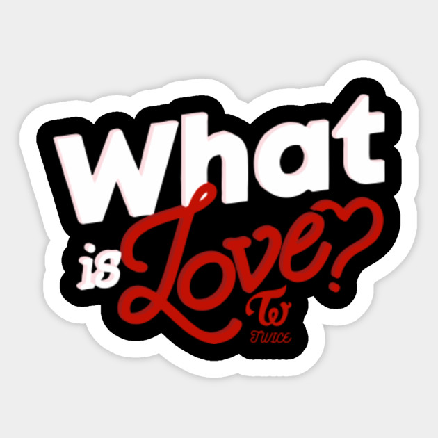 twice what is love twice what is love sticker teepublic