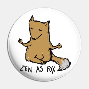 Zen As Fox Pin