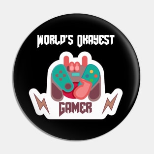 World's Okayest Gamer Pin