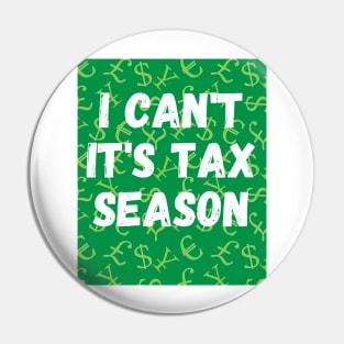 Tax Season Stress Relief Shirt: 'I Can't, It's Tax Season' Tee for Accountants Pin