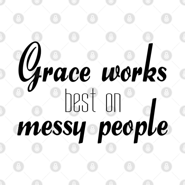 Grace works best on messy people by Dhynzz