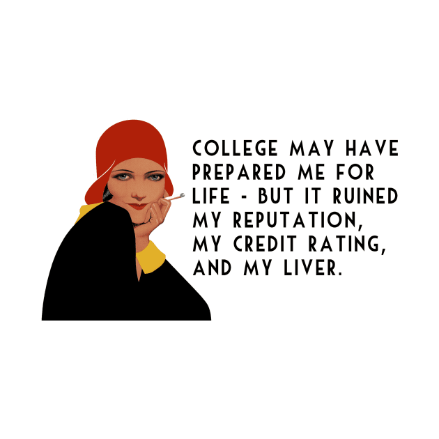 College May Have Prepared Me for Life - But It... Funny Design by Naves