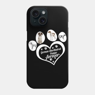 German Shorthaired Pointer forever Phone Case