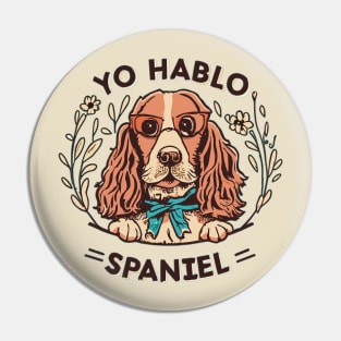 Funny Spanish Cocker Spaniel Yo Hablo Spaniel Pin