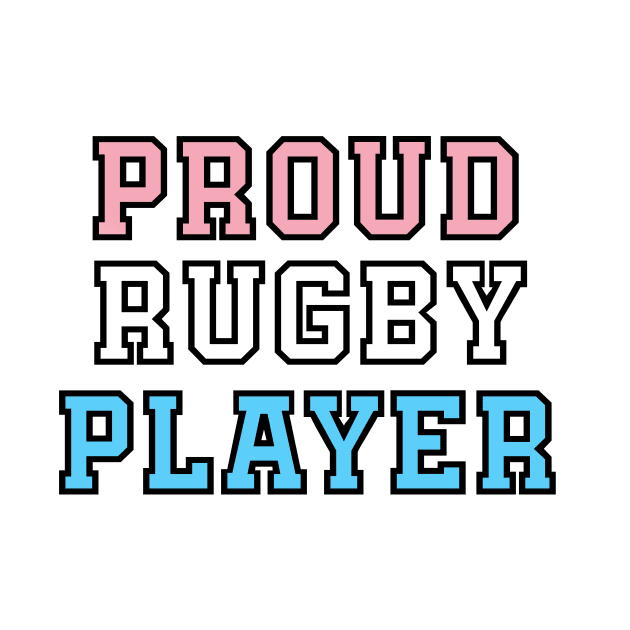 Proud Rugby Player - Transgender Pride by QCult