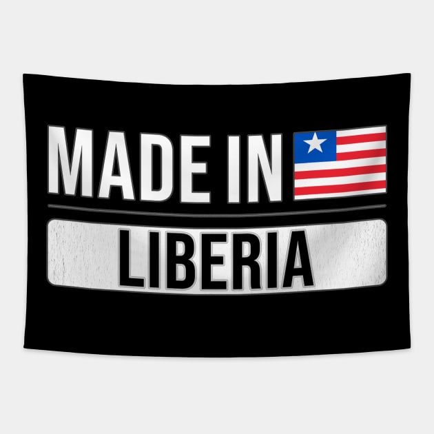 Made In Liberia - Gift for Liberian With Roots From Liberia Tapestry by Country Flags