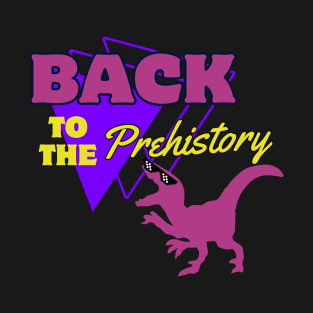 Retro Vintage Dinosaur Back To The Prehistory T-Shirt