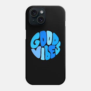 Good Vibes Phone Case