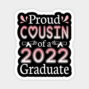 Proud Cousin Of A 2022 Graduate Senior Class Of School Day Magnet