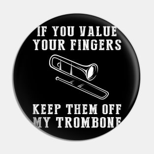 Brass of Laughs - Keep Off My Trombone Funny Tee & Hoodie! Pin