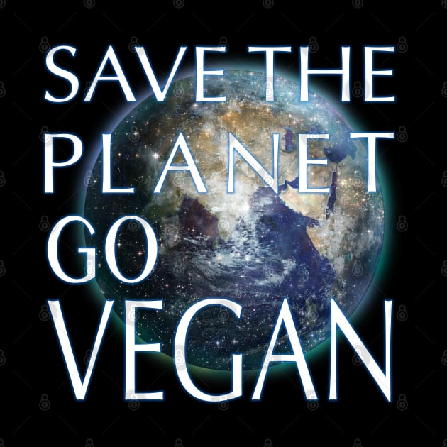 Save the Planet Go Vegan by Dream and Design