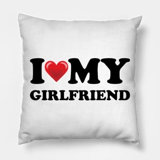 I love my Girlfriend Pillow