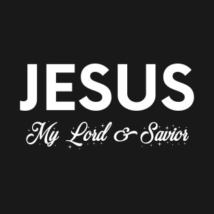 Jesus My Lord and Savior - Christian T-Shirt