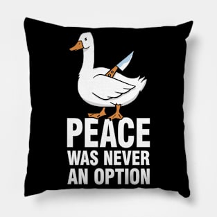 Peace Was Never An Option - Goose Meme Pillow