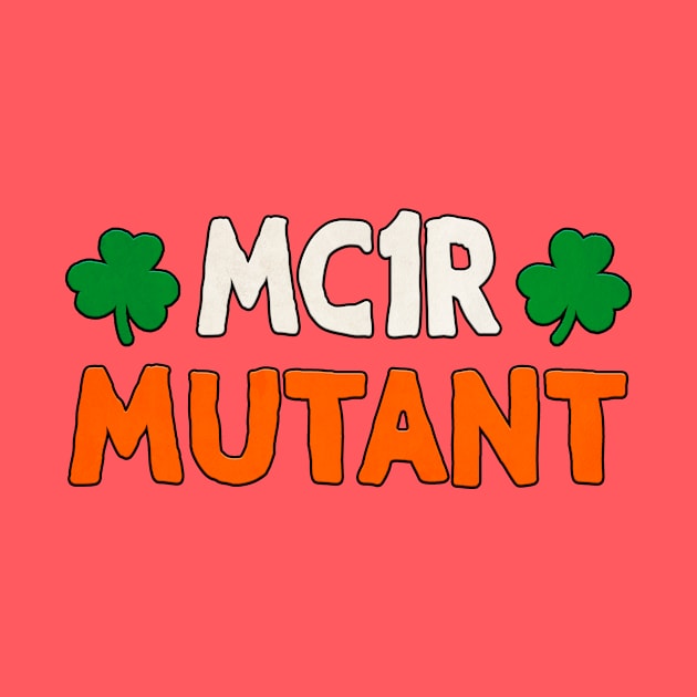 MC1R Mutant Redhead Red Hair Ginger St. Patrick's Day Gift by JohnnyxPrint