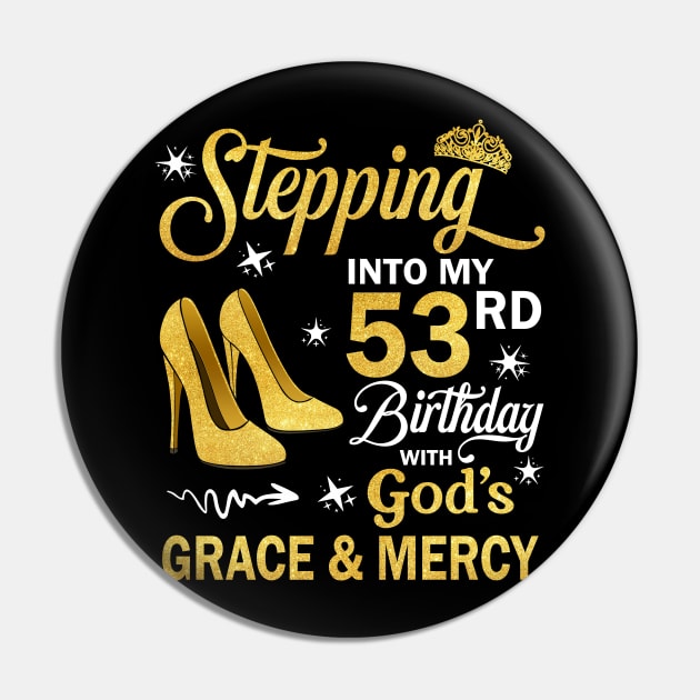 Stepping Into My 53rd Birthday With God's Grace & Mercy Bday Pin by MaxACarter