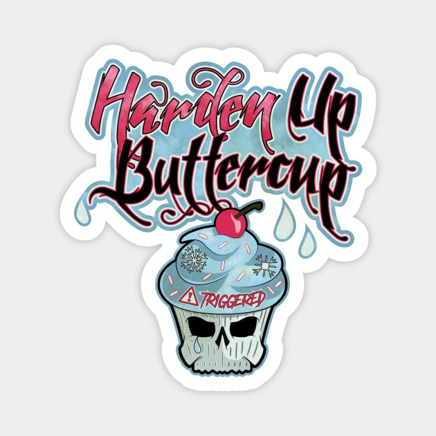 Harden Up Buttercup Magnet by BAHMcreations