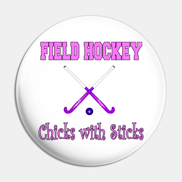 Field Hockey - Chicks with Sticks Pin by Naves